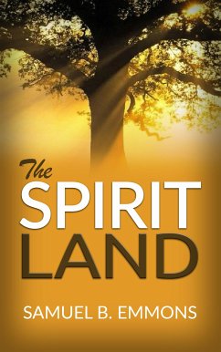 The Spirit Land (eBook, ePUB) - B. Emmons, Samuel