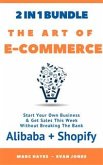 The Art Of E-Commerce (2 In 1 Bundle): Start Your Own Business & Get Sales This Week Without Breaking The Bank (Alibaba + Shopify) (eBook, ePUB)