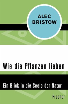 Wie die Pflanzen lieben (eBook, ePUB) - Bristow, Alec
