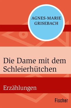 Die Dame mit dem Schleierhütchen (eBook, ePUB) - Grisebach, Agnes-Marie