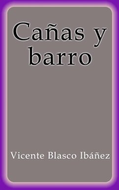 Cañas y barro (eBook, ePUB) - Blasco Ibáñez, Vicente