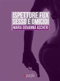 ISPETTORE FUX. Sesso e omicidi (eBook, ePUB)