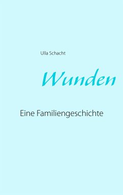 Wunden (eBook, ePUB) - Schacht, Ulla