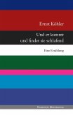 Und er kommt und findet sie schlafend (eBook, ePUB) Und er kommt und findet sie schlafend (eBook, ePUB)