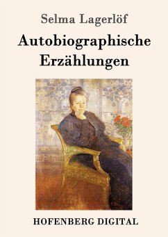 Autobiographische Erzählungen (eBook, ePUB) - Lagerlöf, Selma