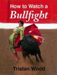 How to Watch a Bullfight (eBook, ePUB) - Bild 1
