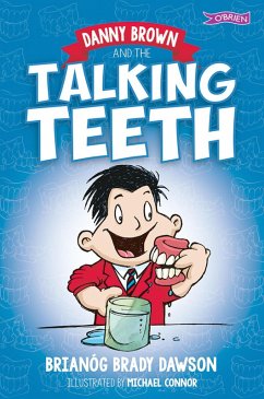 Danny Brown and the Talking Teeth (eBook, ePUB) - Brady Dawson, Brianóg