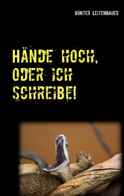Hände hoch, oder ich schreibe! (eBook, ePUB) - Leitenbauer, Günter