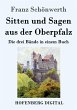 Sitten und Sagen aus der Oberpfalz... - Bild 1