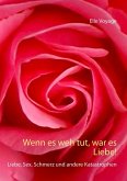Wenn es weh tut, war es Liebe! (eBook, ePUB)