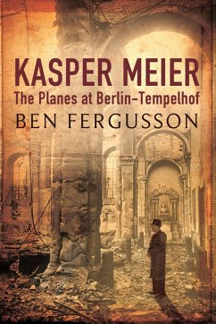 Kasper Meier: The Planes at Berlin-Tempelhof (eBook, ePUB) - Fergusson, Ben