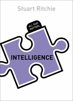 Intelligence: All That Matters (eBook, ePUB) - Ritchie, Stuart Intelligence: All That Matters (eBook, ePUB) - Ritchie, Stuart