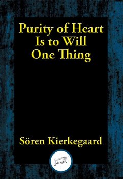 Purity of Heart Is to Will One Thing (eBook, ePUB) - Kierkegaard, Soren