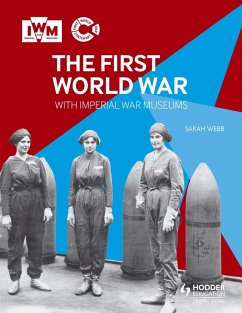 The First World War with Imperial War Museums (eBook, ePUB) - Webb, Sarah