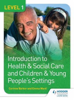 Level 1 Introduction to Health & Social Care and Children & Young People's Settings (eBook, ePUB) - Barker, Corinne; Ward, Emma