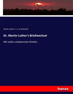 Dr. Martin Luther's Briefwechsel - Luther, Martin;Burkhardt, Carl August Hugo