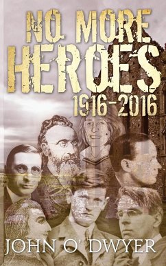 No More Heroes 1916-2016 - John O. Dwyer