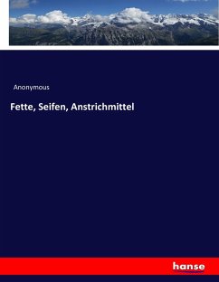 Fette, Seifen, Anstrichmittel