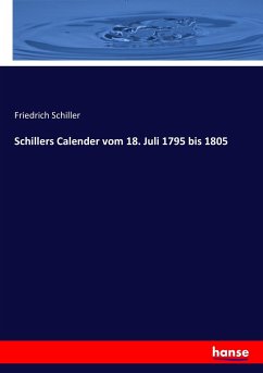 Schillers Calender vom 18. Juli 1795 bis 1805 - Schiller, Friedrich