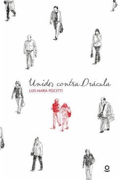 Unidos contra Drácula - Pescetti, Luis María
