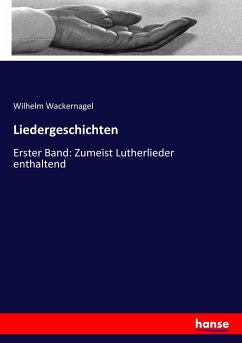 Liedergeschichten - Wackernagel, Wilhelm