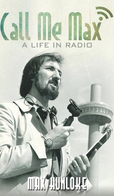 Call Me Max - A Life in Radio - Max Hunloke