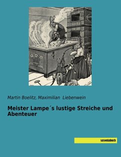 Meister Lampe´s lustige Streiche und Abenteuer - Boelitz, Martin;Liebenwein, Maximilian