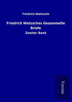 Friedrich Nietzsches Gesammelte Briefe