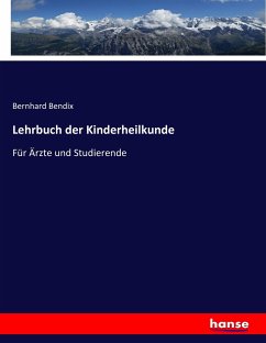 Lehrbuch der Kinderheilkunde - Bendix, Bernhard