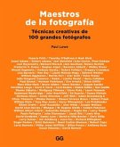 Maestros de la Fotografía: Técnicas Creativas de 100 Grandes Fotógrafos