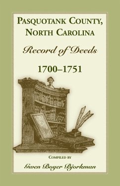 Pasquotank County, North Carolina Record of Deed, 1700-1751 - Bjorkman, Gwen Boyer