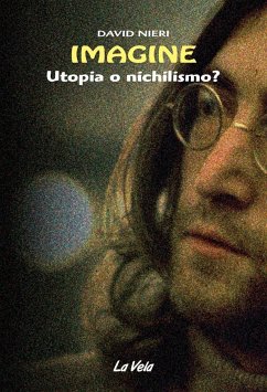 Imagine. Utopia o nichilismo? - Nieri, David