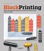 Block Printing: Todo Lo Que Necesitas Saber Para Estampar Con Linóleo, Goma, Espuma Y Sellos