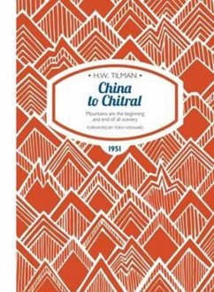 China to Chitral Paperback - Tilman, Major H. W., CBE, DSO, MC, Bar