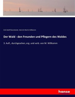 Der Wald - den Freunden und Pflegern des Waldes - Rossmässler, Emil Adolf;Willkomm, Heinrich Moritz