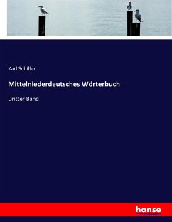 Mittelniederdeutsches Wörterbuch - Schiller, Karl