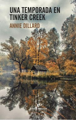 Una temporada en Tinker Creek - Dillard, Annie