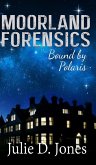 Moorland Forensics - Bound by Polaris