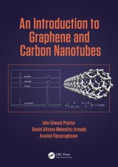 An Introduction to Graphene and Carbon Nanotubes - Proctor, John E. (School of Computing, Science and Engineering, Univ; Melendrez Armada, Daniel (School of Materials and National Graphene ; Vijayaraghavan, Aravind (School of Materials and National Graphene I