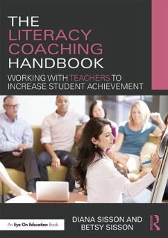 The Literacy Coaching Handbook - Sisson, Diana (Sisson & Sisson Educational Consulting Services LLC, ; Sisson, Betsy (Sisson & Sisson Educational Consulting Services LLC,