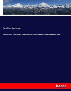 Lehrbuch der Theorie der Differentialgleichungen mit einer unabhängigen Variable - Koenigsberger, Leo