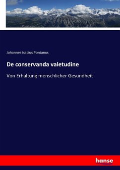 De conservanda valetudine - Pontanus, Johannes Isacius