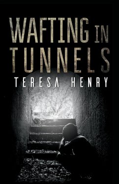 Wafting in Tunnels - Teresa Henry