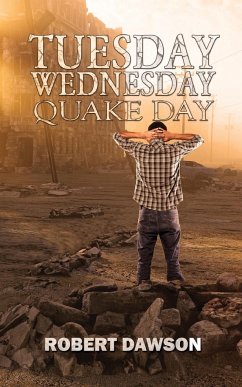 Tuesday, Wednesday, Quake Day - Robert Dawson