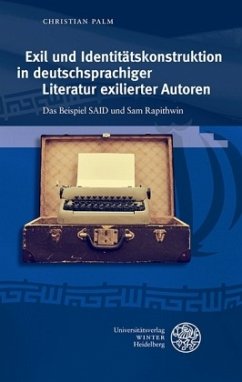 Exil und Identitätskonstruktion in deutschsprachiger Literatur exilierter Autoren - Palm, Christian