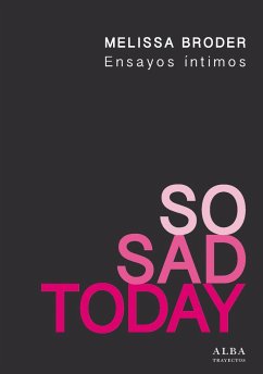 So sad today : ensayos íntimos - Broder, Melissa