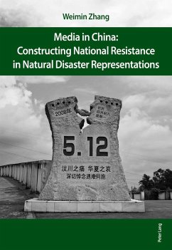 Media in China: Constructing National Resistance in Natural Disaster Representations - Zhang, Weimin