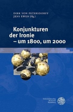 Konjunkturen der Ironie - um 1800, um 2000