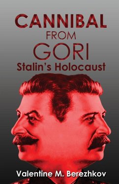 Cannibal from Gori: Stalin's Holocaust - Valentin Berezhkov