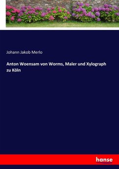 Anton Woensam von Worms, Maler und Xylograph zu Köln